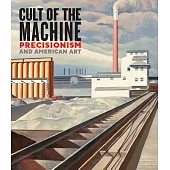 Cult of the Machine: Precisionism and American Art