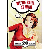 We’re Still at War: Stories of the 20th Century