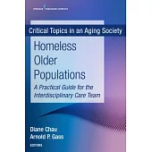 Homeless Older Populations: A Practical Guide for the Interdisciplinary Care Team