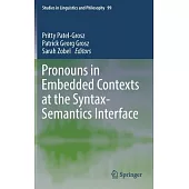 Pronouns in Embedded Contexts at the Syntax-semantics Interface