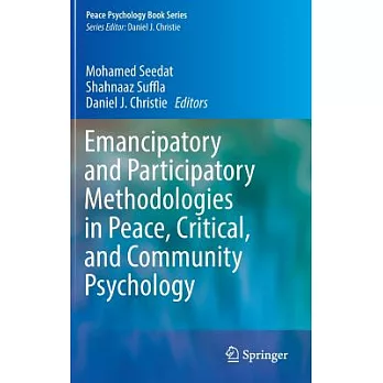 Emancipatory and Participatory Methodologies in Peace, Critical, and Community Psychology: Emancipatory Methodologies and Commun