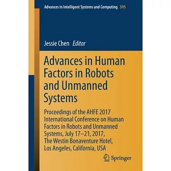 Advances in Human Factors in Robots and Unmanned Systems: Proceedings of the AHFE 2017 International Conference on Human Factors