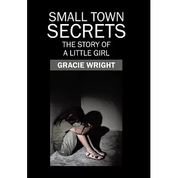 Small Town Secrets: The Story of a Little Girl