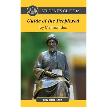 Student’s Guide to the Guide of the Perplexed by Maimonides