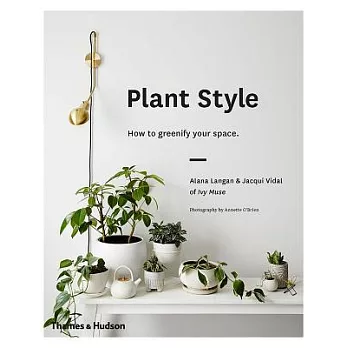 Plant Style: How to greenify your space