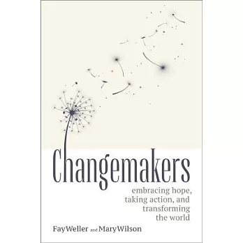 Changemakers: Embracing Hope, Taking Action, and Transforming the World