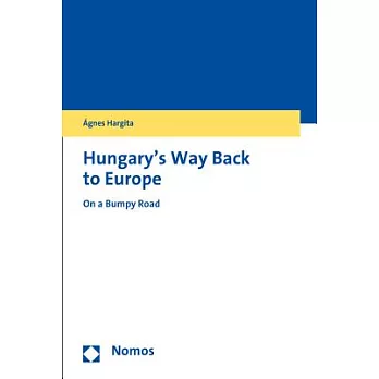 Hungary’s Way Back to Europe: On a Bumpy Road