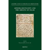 Jewish Christianity and the Origins of Islam: Papers Presented at the Colloquium Held in Washington Dc, October 29-31, 2015 (8th