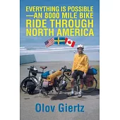 Everything Is Possible an 8000 Mile Bike Ride Through North America