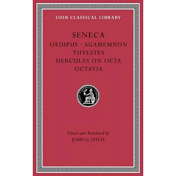 Tragedies: Oedipus / Agamemnon /Thyestes / Hercules on Oeta / Octavia
