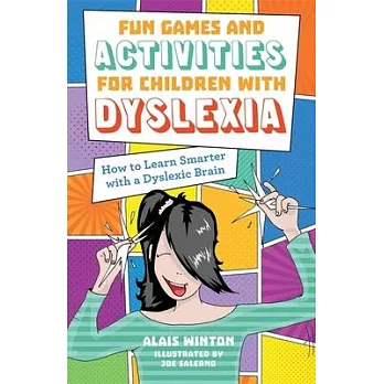 Fun Games and Activities for Children with Dyslexia: How to Learn Smarter with a Dyslexic Brain