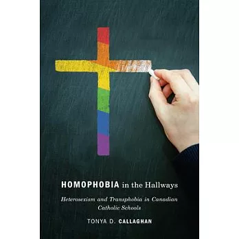 Homophobia in the Hallways: Heterosexism and Transphobia in Canadian Catholic Schools