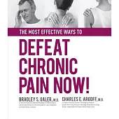 The Most Effective Ways to Defeat Chronic Pain Now!