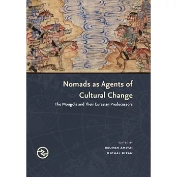Nomads As Agents of Cultural Change: The Mongols and Their Eurasian Predecessors