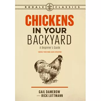 Chickens in Your Backyard, Newly Revised and Updated: A Beginner’s Guide