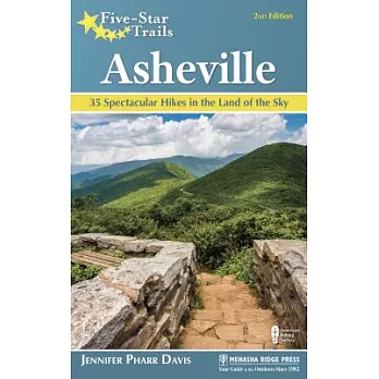 Five-Star Trails: Asheville: 35 Spectacular Hikes in the Land of Sky