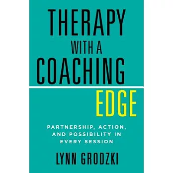 Therapy With a Coaching Edge: Partnership, Action, and Possibility in Every Session