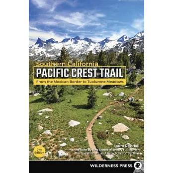 Pacific Crest Trail Southern California: From the Mexican Border to Tuolumne Meadows