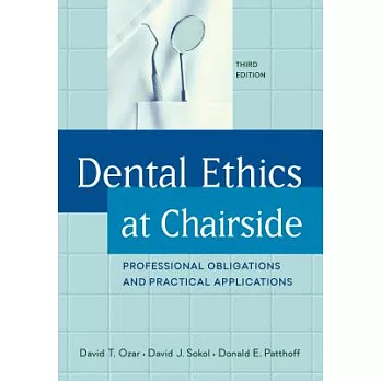Dental Ethics at Chairside: Professional Obligations and Practical Applications
