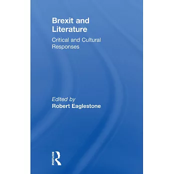 Brexit and Literature: Critical and Cultural Responses
