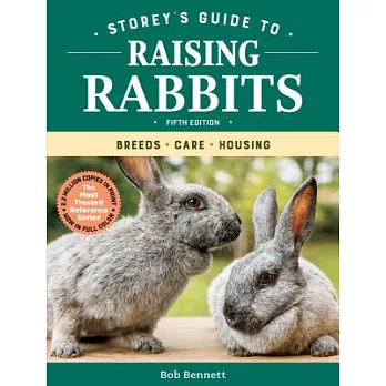Storey’s Guide to Raising Rabbits: Breeds, Care, Housing