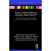 Public Participation, Science and Society: Tools for Dynamic and Responsible Governance of Research and Innovation