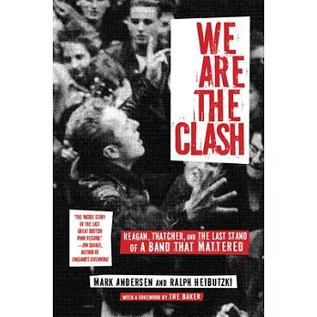 We Are the Clash: Reagan, Thatcher, and the Last Stand of a Band That Mattered