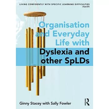 Organisation and Everyday Life: Living Confidently with Dyslexia/Spld