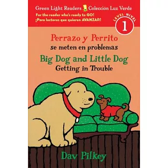Perrazo Y Perrito Se Meten En Problemas/Big Dog and Little Dog Getting in Trouble (Bilingual Reader)