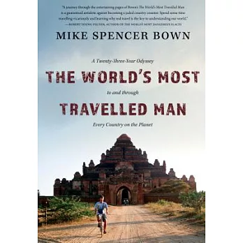 The World’s Most Travelled Man: A Twenty-Three-Year Odyssey to and Through Every Country on the Planet