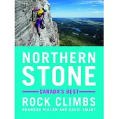 Northern Stone: Canada’s Best Rock Climbs
