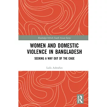 Women and Domestic Violence in Bangladesh: Seeking a Way Out of the Cage