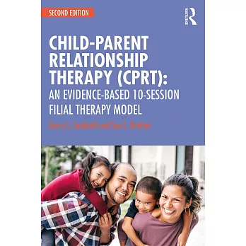 Child-Parent Relationship Therapy (Cprt): An Evidence-Based 10-Session Filial Therapy Model