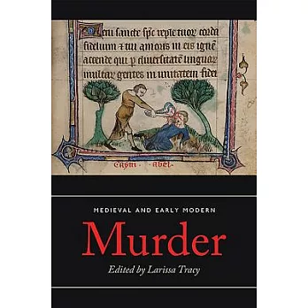 Medieval and Early Modern Murder: Legal, Literary and Historical Contexts