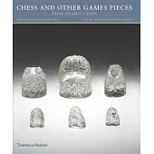 Chess and Other Games Pieces from Islamic Lands