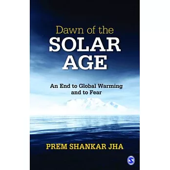 Dawn of the Solar Age: An End to Global Warming and to Fear