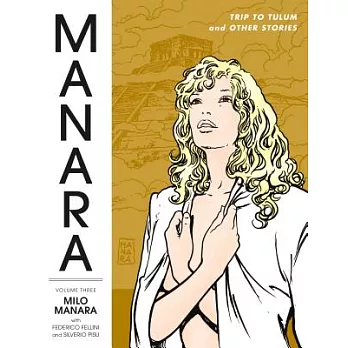 The Manara Library 3: Trip to Tulum and Other Stories