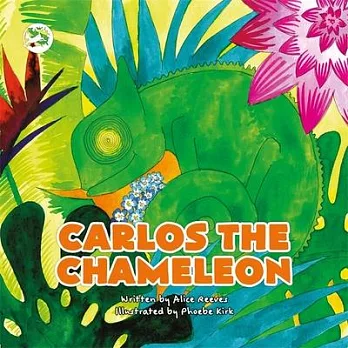 Carlos the Chameleon: A Story to Help Empower Children to Be Themselves