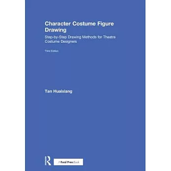 Character Costume Figure Drawing: Step-By-Step Drawing Methods for Theatre Costume Designers