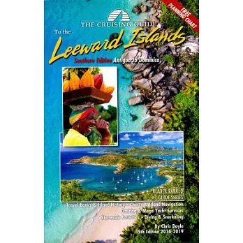 The Cruising Guide 2018-2019 to the Southern Leeward Islands: Antigua to Dominica