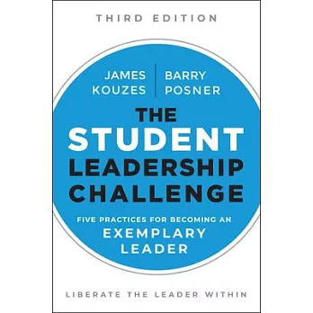 The student leadership challenge : five practices for becoming an exemplary leader