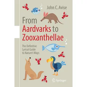 From Aardvarks to Zooxanthellae: The Definitive Lyrical Guide to Nature’s Ways