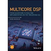 Multicore DSP: From Algorithms to Real-Time Implementation on the TMS320C66x SoC