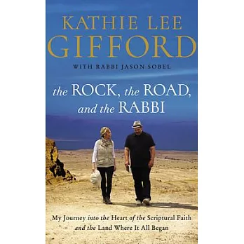 The Rock, the Road, and the Rabbi: My Journey into the Heart of Scriptural Faith and the Land Where It All Began, Library Editio
