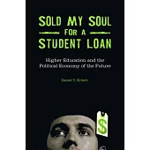 Sold My Soul for a Student Loan: Higher Education and the Political Economy of the Future