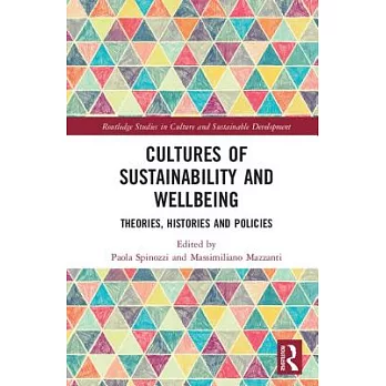 Cultures of Sustainability and Wellbeing: Theories, Histories and Policies