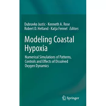 Modeling Coastal Hypoxia: Numerical Simulations of Patterns, Controls and Effects of Dissolved Oxygen Dynamics