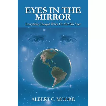 Eyes in the Mirror: Everything Changed When He Met His Soul