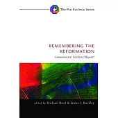 Remembering the Reformation: Commemorate? Celebrate? Repent?