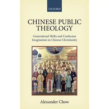 Chinese Public Theology: Generational Shifts and Confucian Imagination in Chinese Christianity